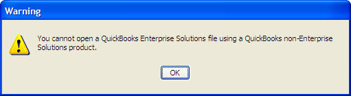 [Cannot open a QuickBooks Enterprise Solutions file using a QuickBooks non-Enterprise product]